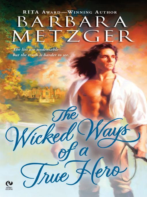 Title details for The Wicked Ways of a True Hero by Barbara Metzger - Available